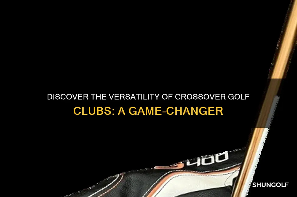 what are crossover golf clubs