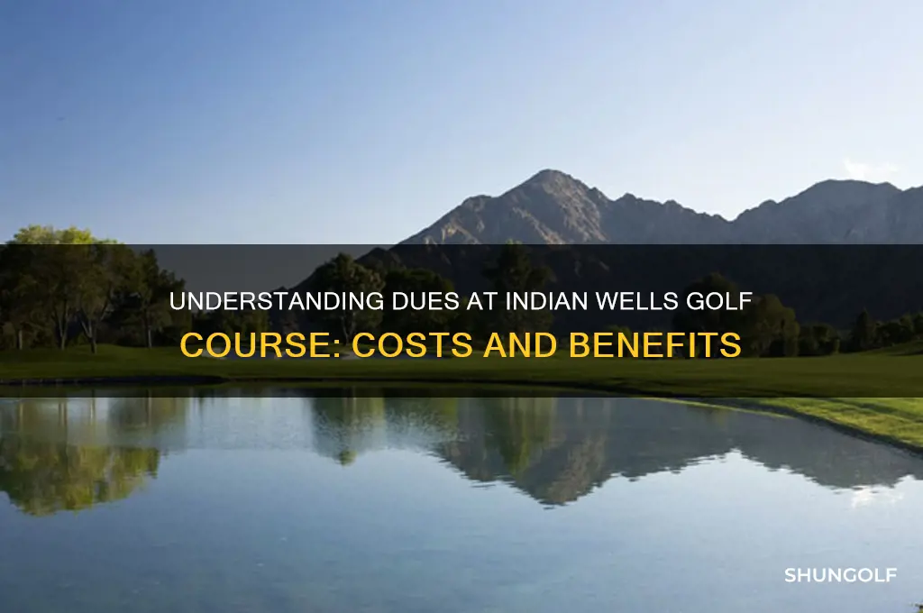 what are dues at indian wells golf course
