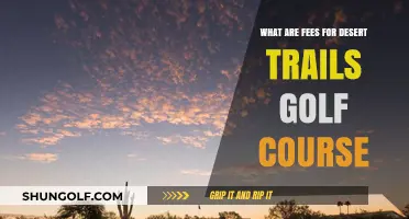 Desert Trails Golf Course Fees: A Comprehensive Guide for Golfers