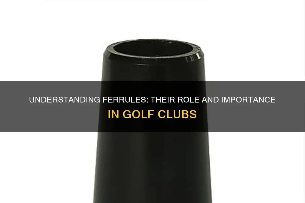 what are ferrules on golf clubs