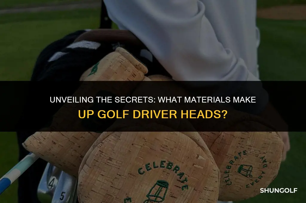 what are golf driver heads made of