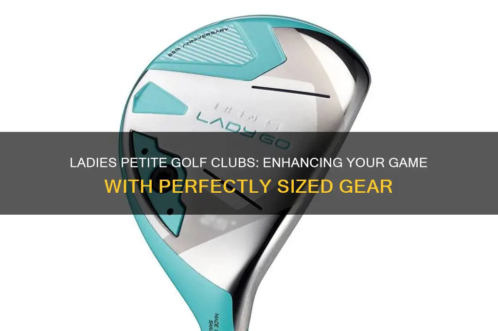 what are ladies petite golf clubs