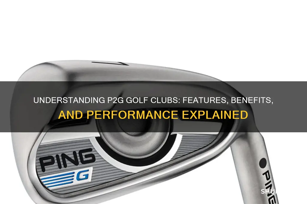 what are p2g golf clubs