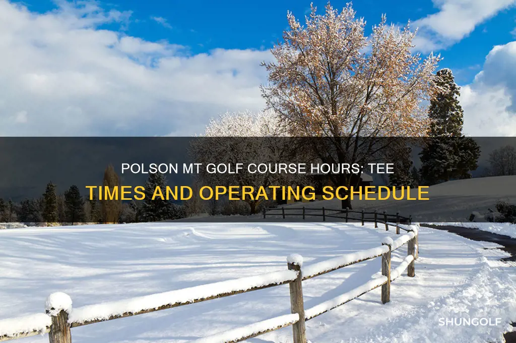 what are polson mt golf course hours