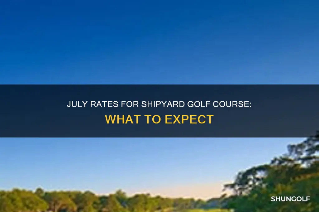 what are rates for shipyard golf course in july