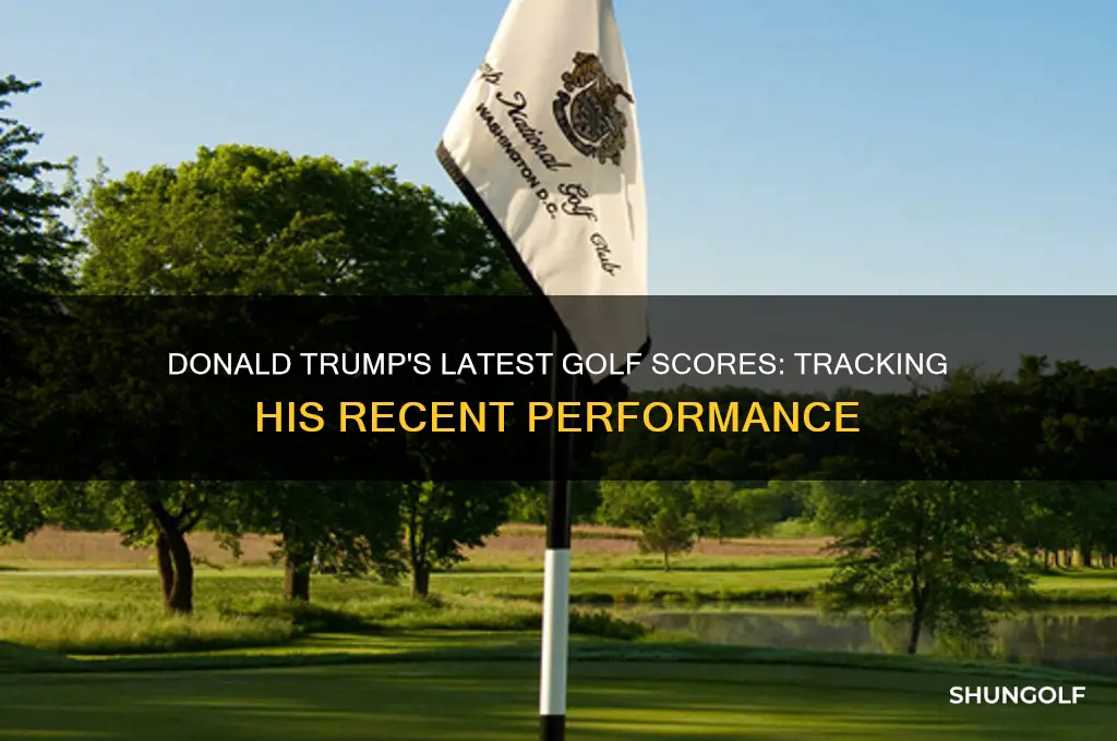 what are recent golf scores of donald trump