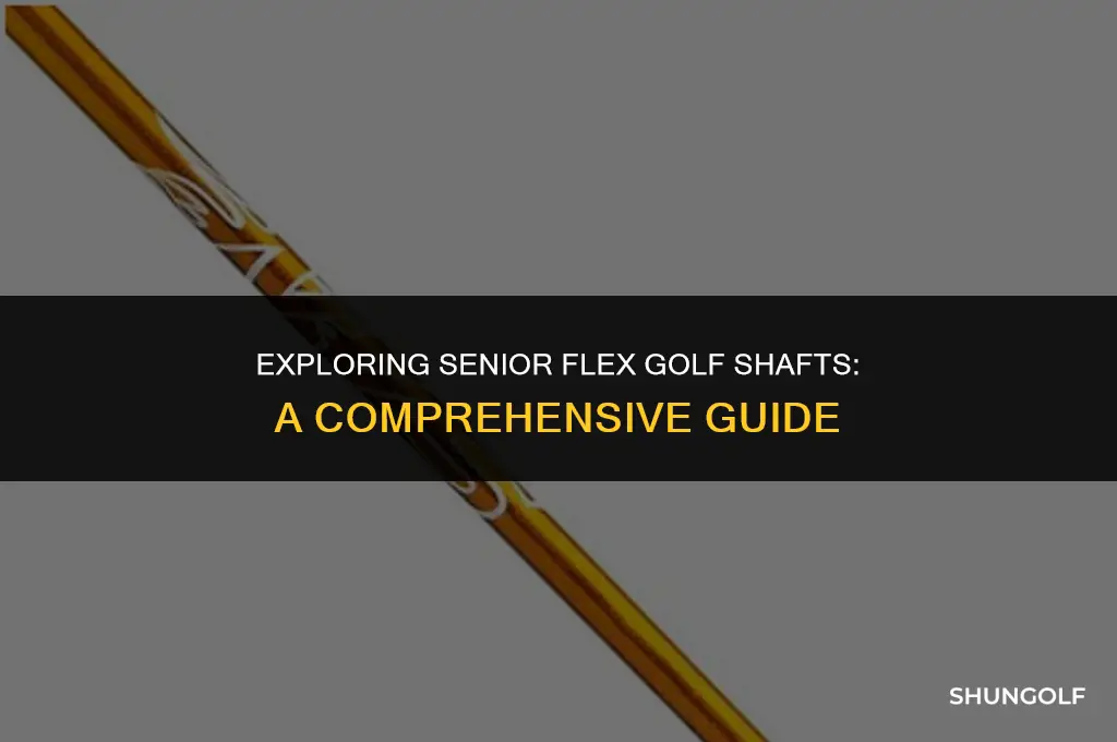 what are senior flex golf shafts