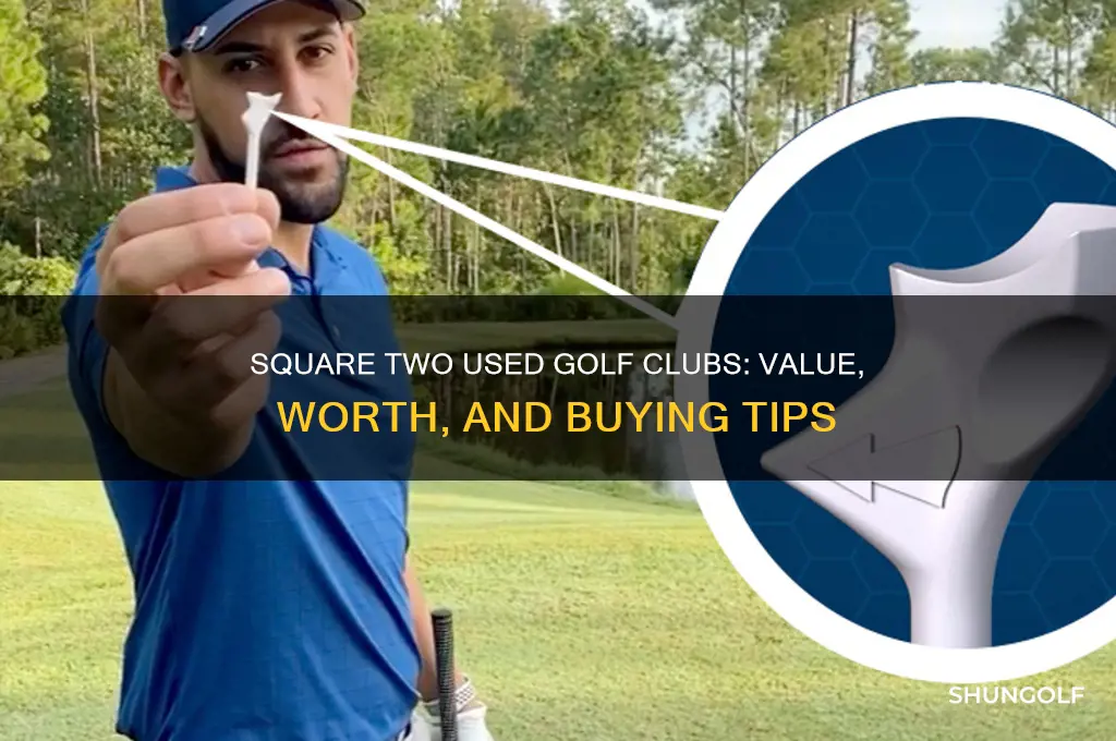 what are square two used golf clubs worth