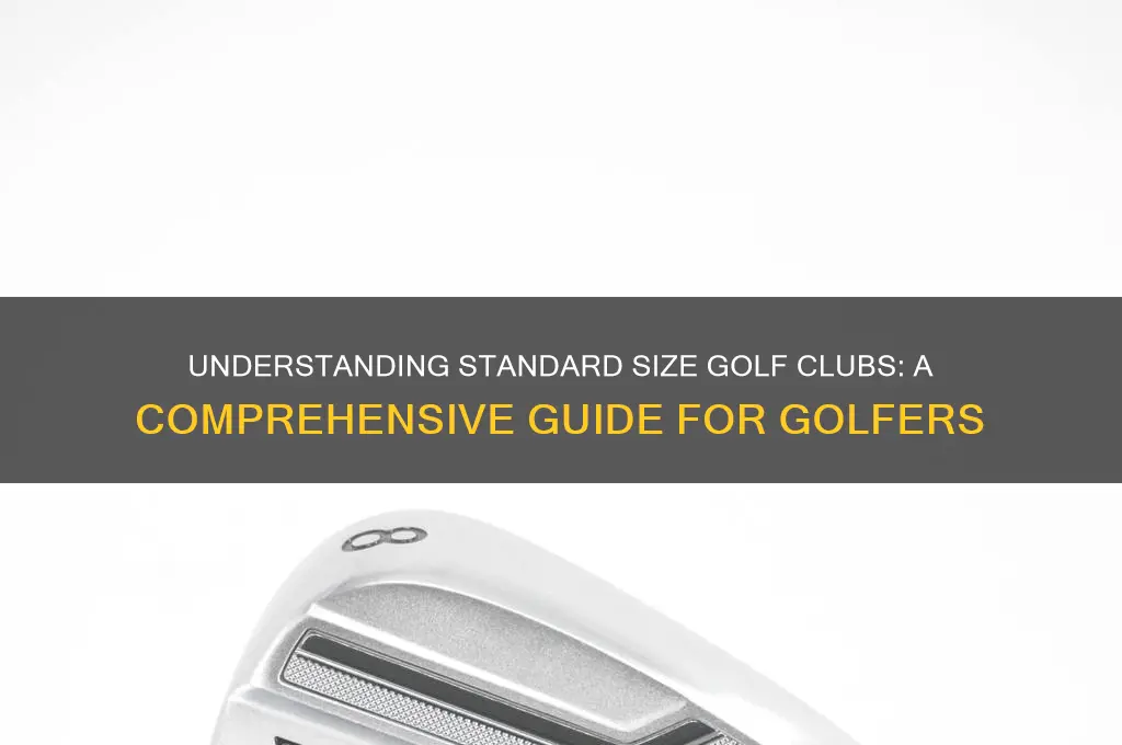 what are standard size golf clubs