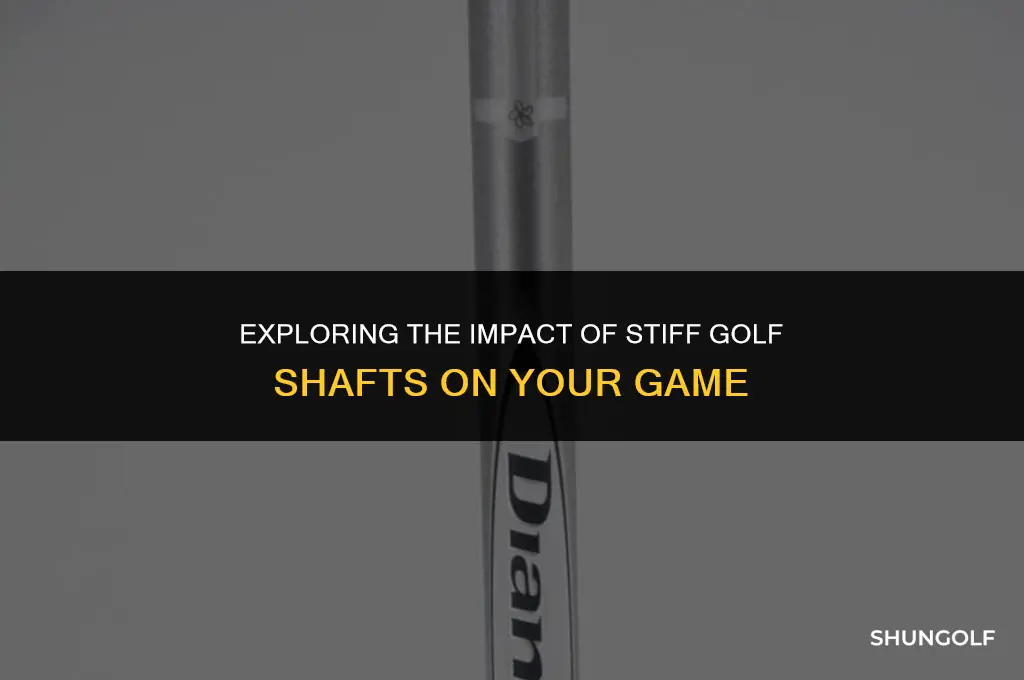 what are stiff golf shafts