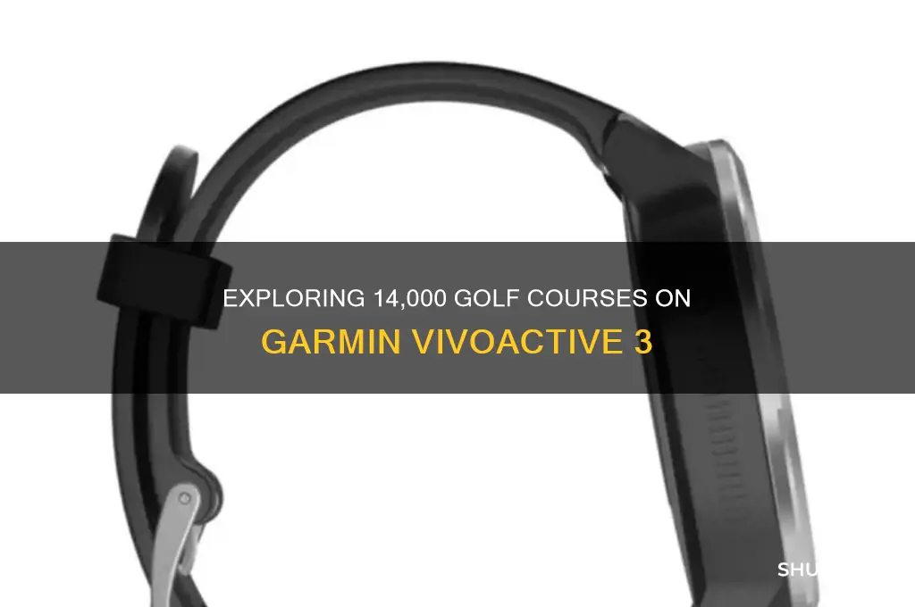 what are the 14 000 golf cources available vivoactive 3