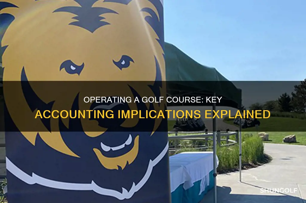what are the accounting implications of operating the golf