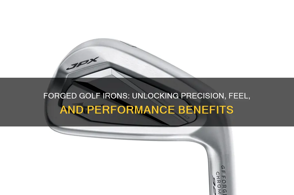 what are the benefits of forged golf irons