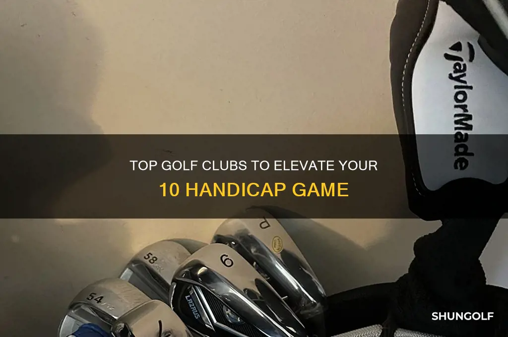 what are the best golf clubs for a 10 handicapper