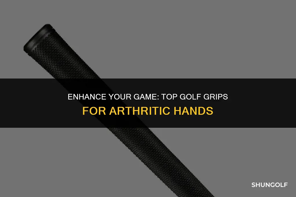what are the best golf grips for arthritic hands