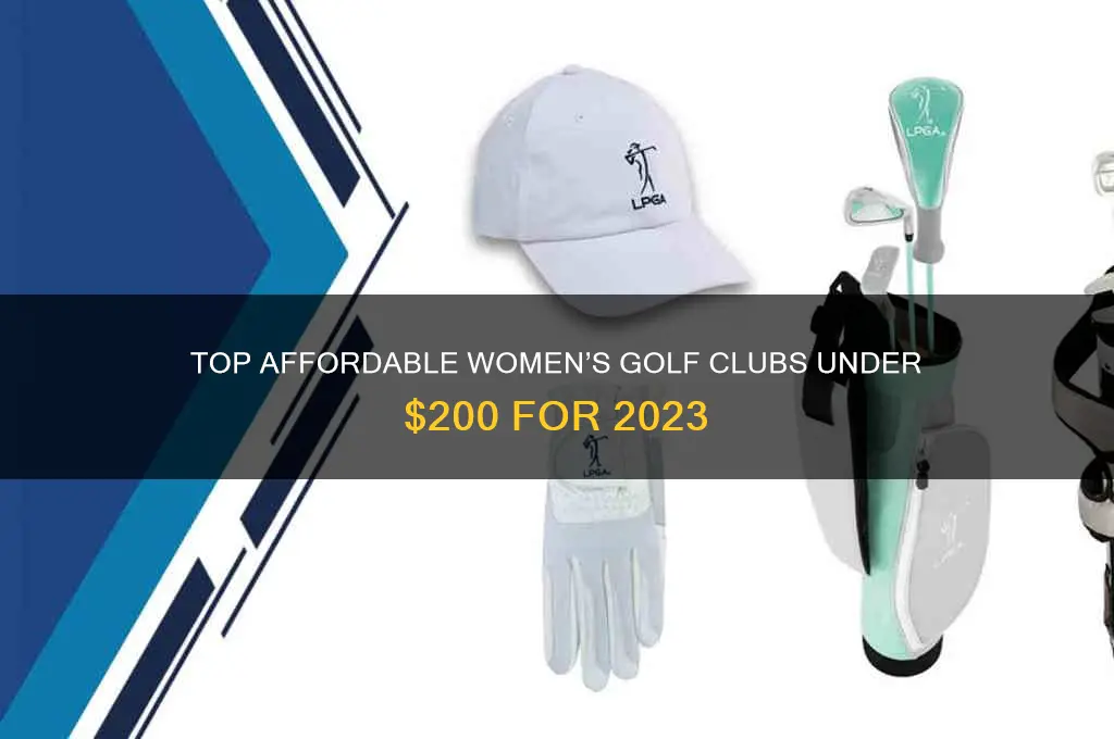 what are the best womens golf clubs under 200