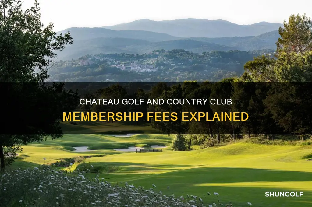 what are the fees for chateau golf and country club