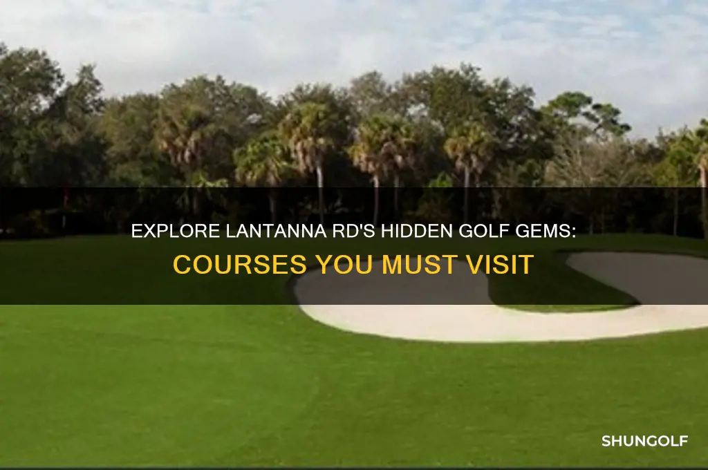 what are the golf courses off lantanna rd
