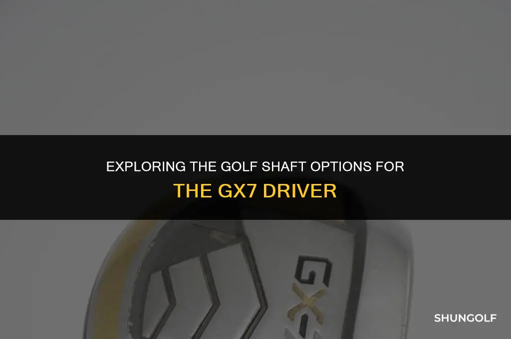 what are the golf shafts available for the gx7