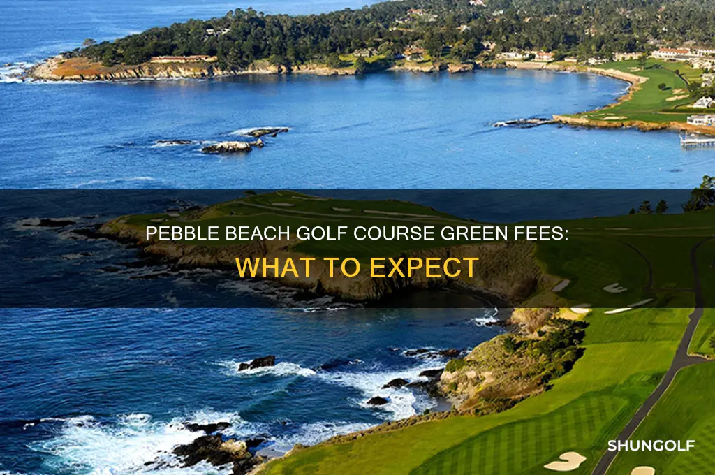 what are the green fees at pebble beach golf course