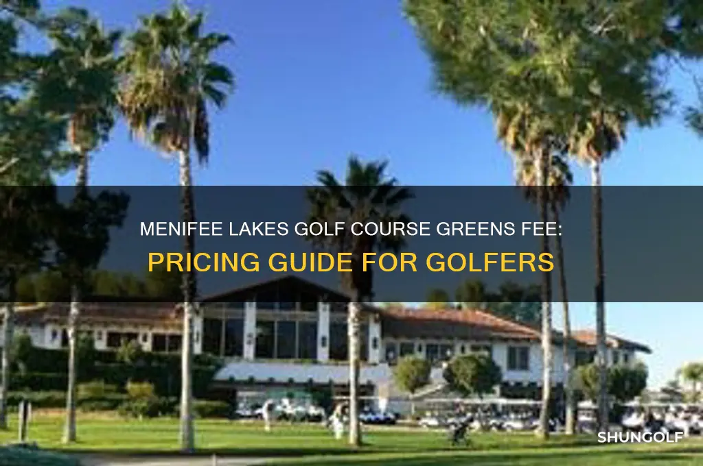 what are the greens fee for menifee lakes golf course