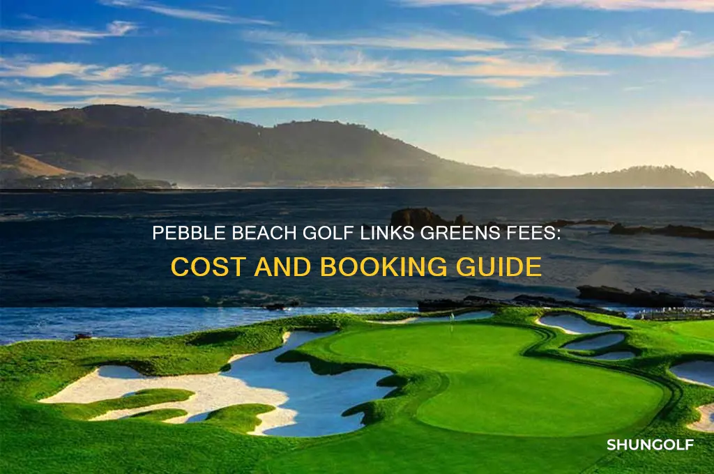 what are the greens fees at pebble beach golf links
