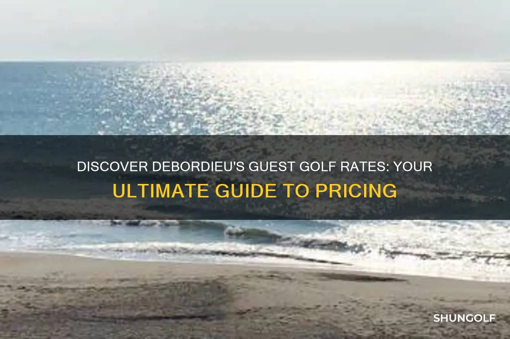 what are the guest golf rates at debordieu