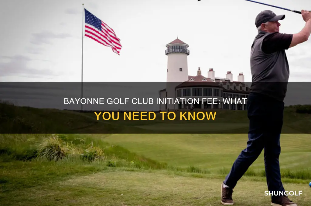 what are the initiation fee at bayonne golf