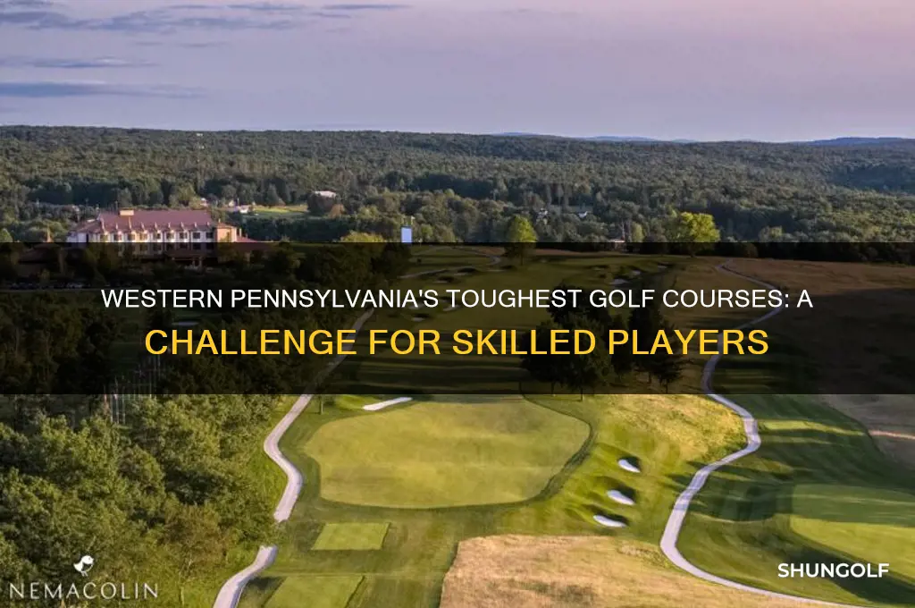 what are the most difficult golf courses in western pennsylvania