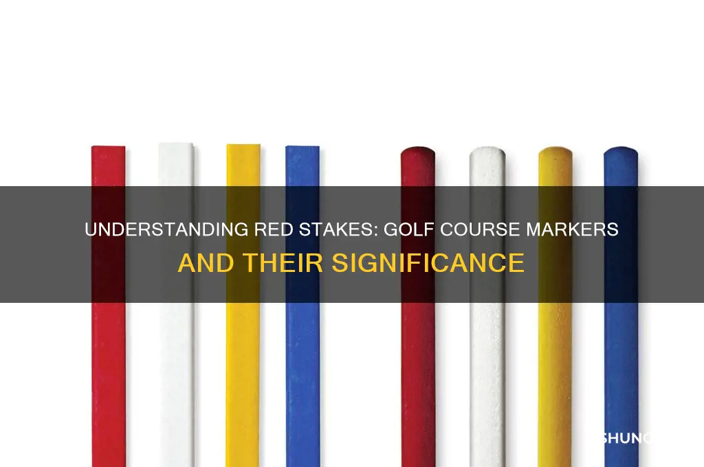 what are the red stakes on a golf course mean
