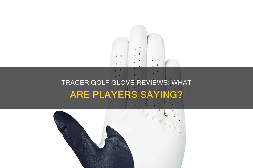 what are the reviews for the tracer golf glove