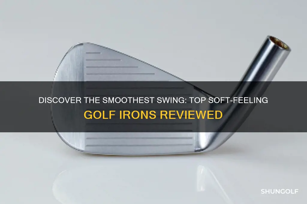 what are the softest feeling golf irons