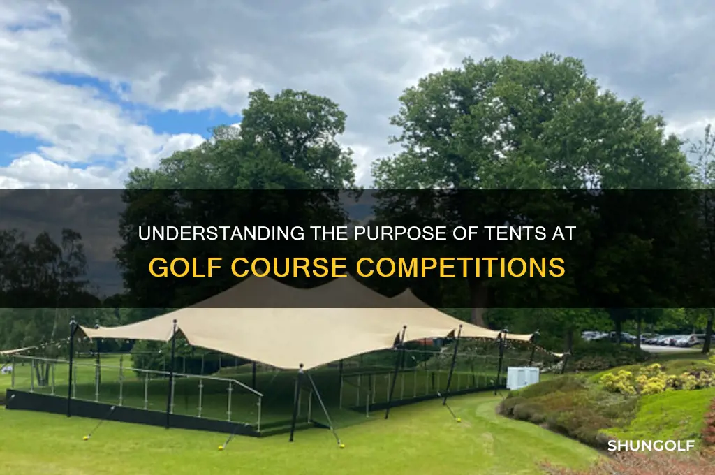 what are the tents for at golf course competition