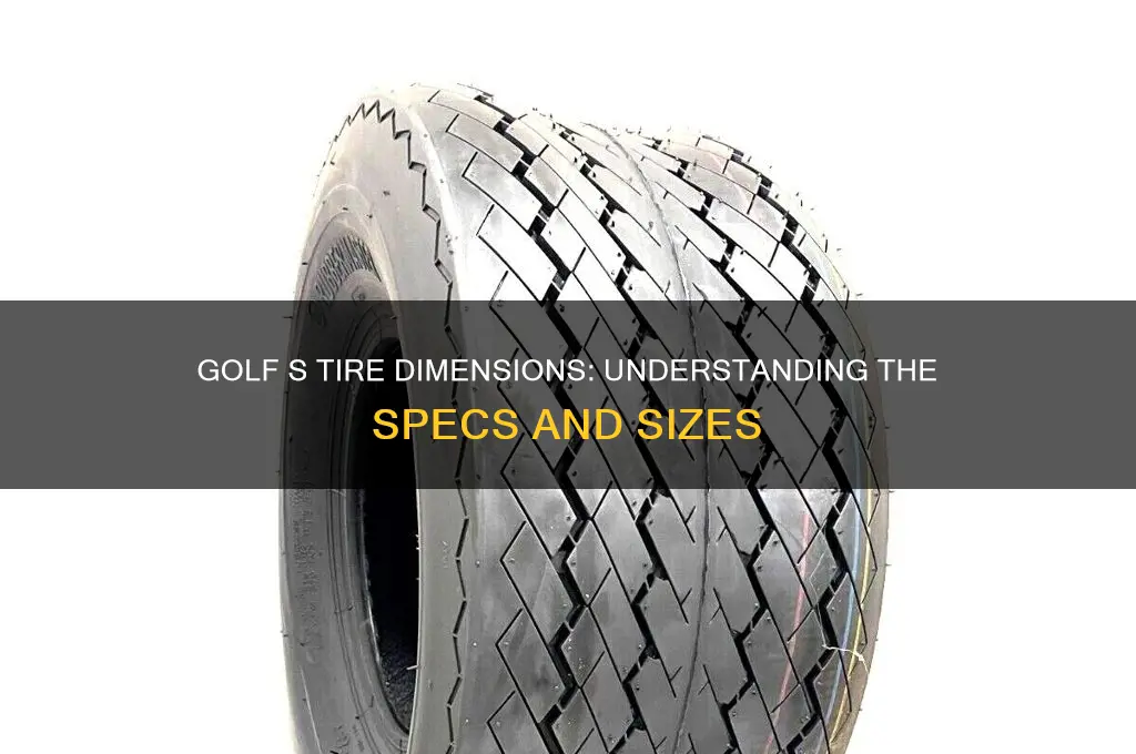 what are the tire dimensions of the golf s