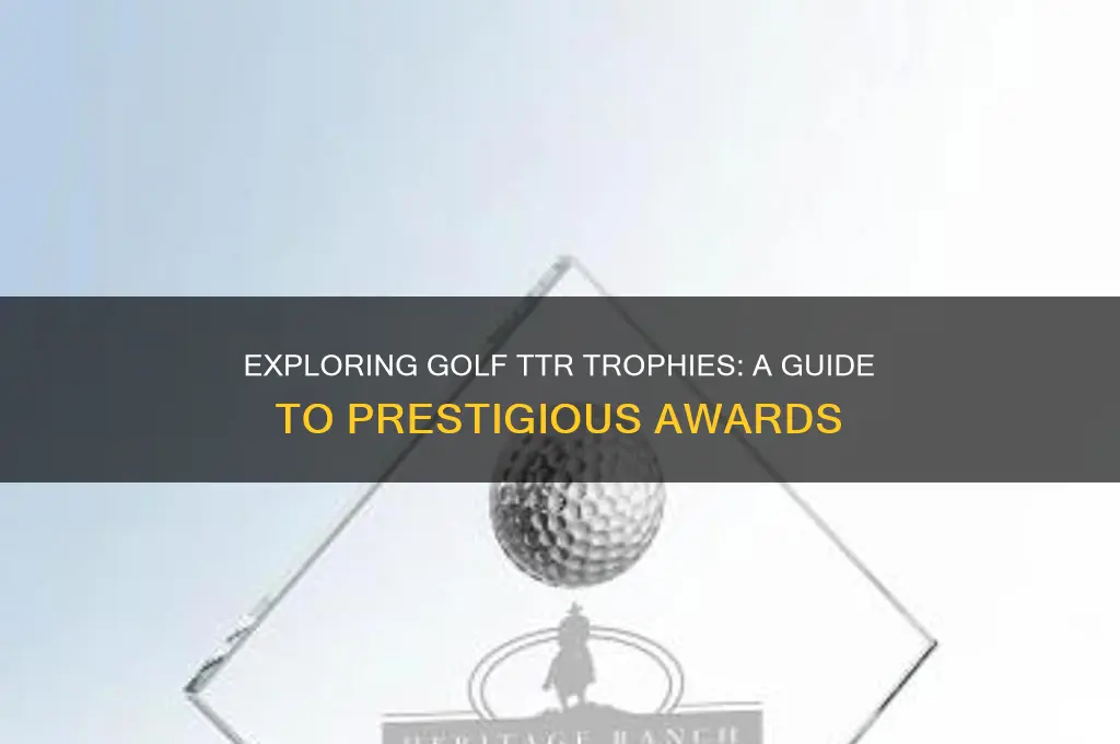 what are the trophies for golf ttr