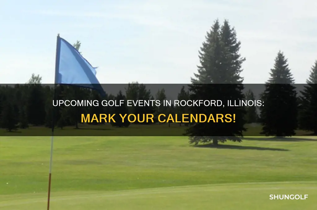 what are the upcoming golf events in rockford illinois