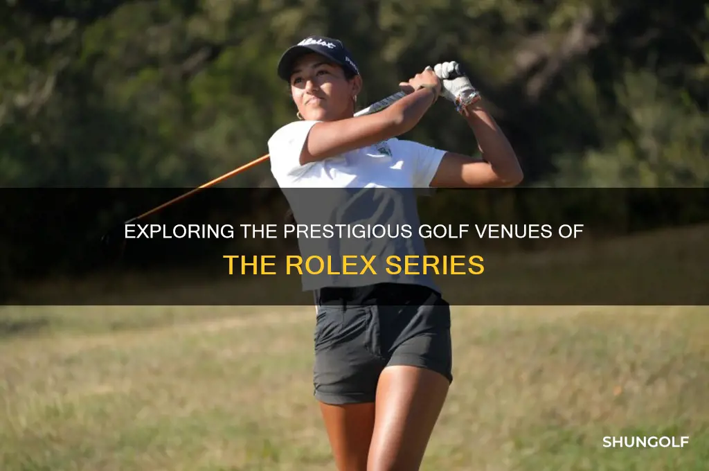 what are the venues for the rolex series in golf