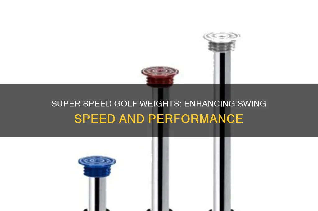 what are the weights in the super speed golf