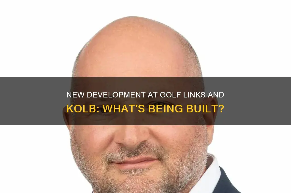 what are they building on golf links and kolb