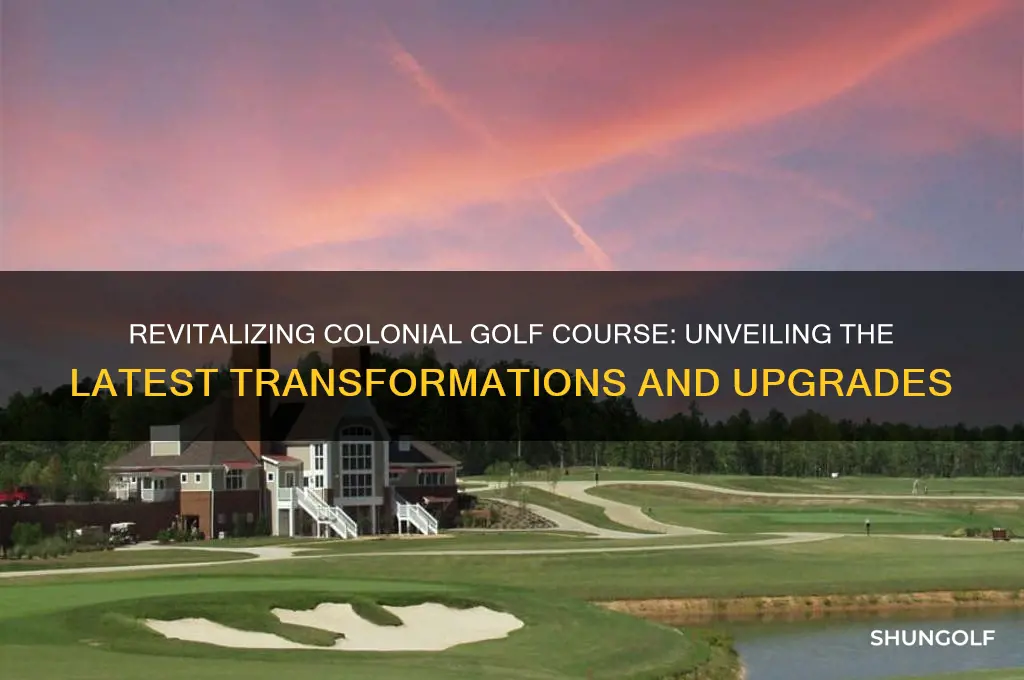 what are they doing to colonial golf course