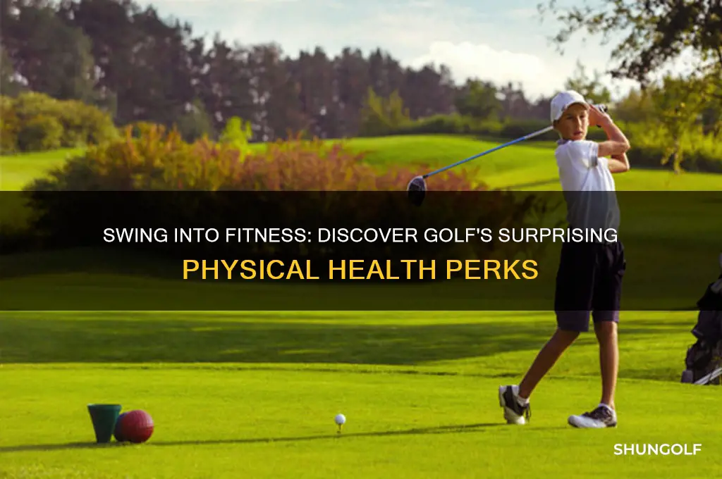 what are three physical benefits of golf