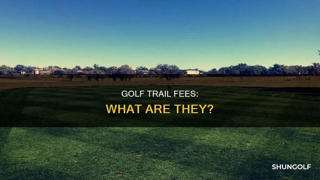 what are trail fees in golf