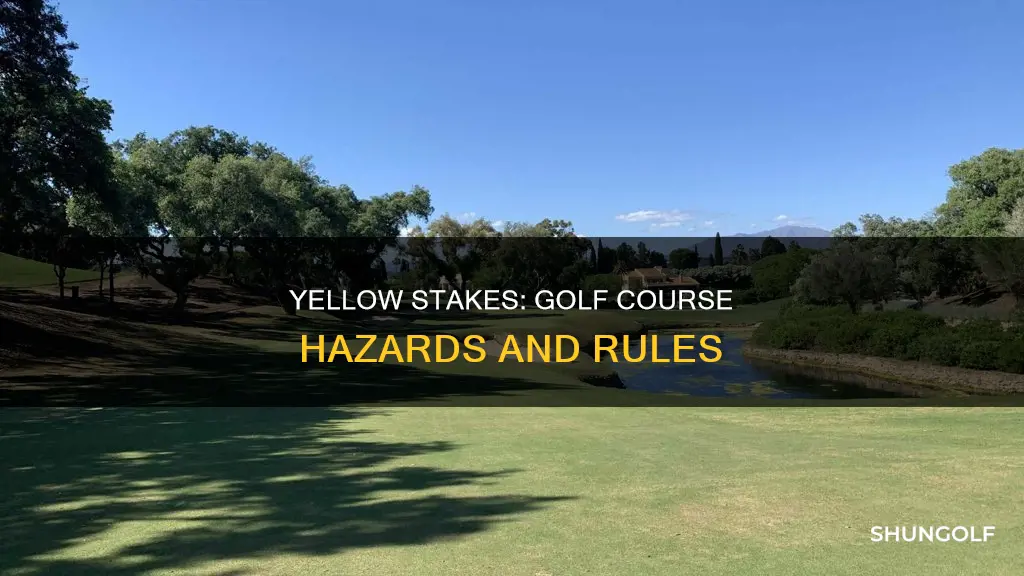 what are yellow stakes in golf