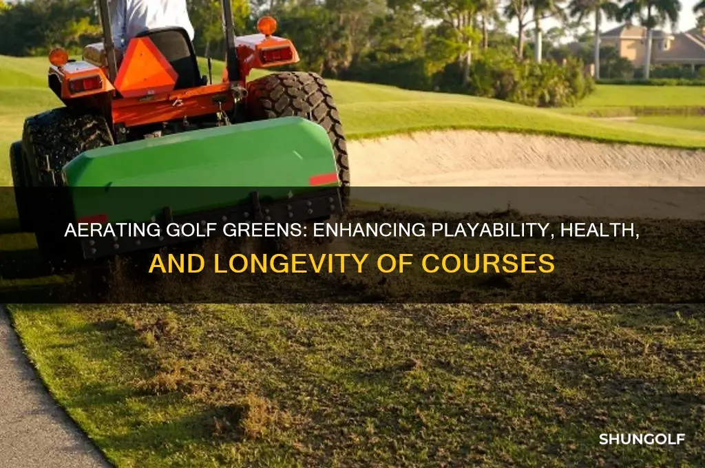 what benefit is it to aerate greens on golf courses
