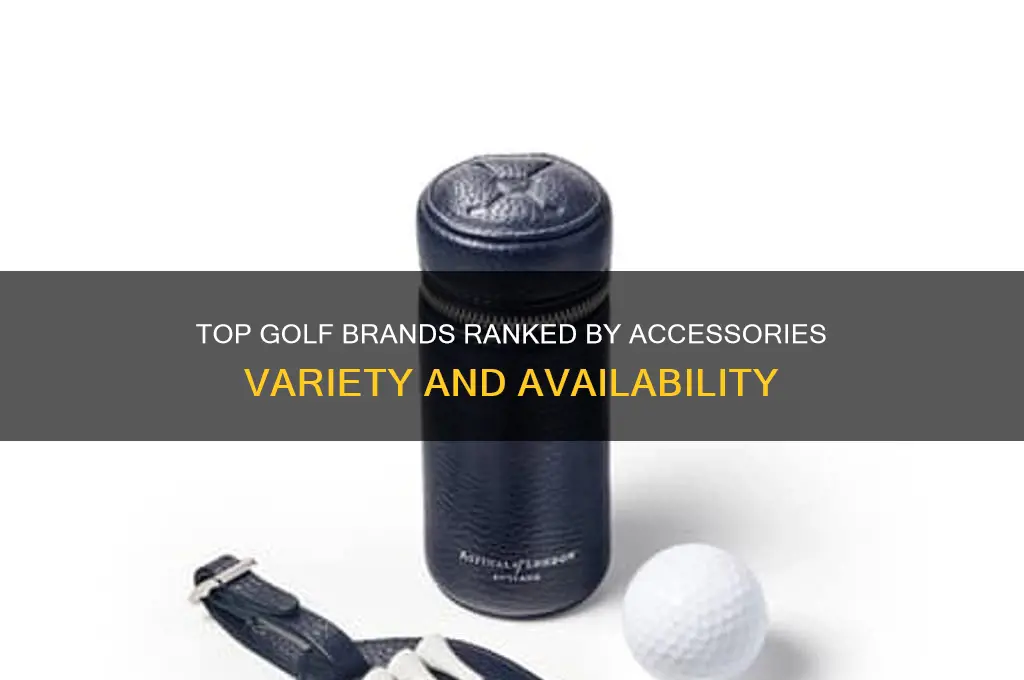 what brand of golf has the most acceries