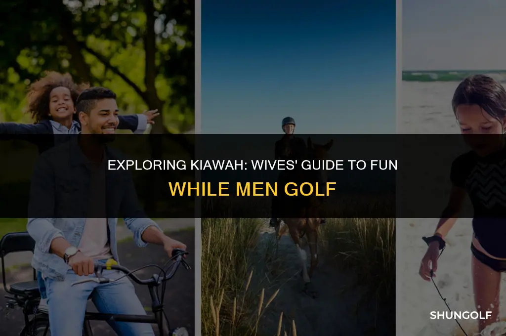 what can wives do while men golfing at kiawah
