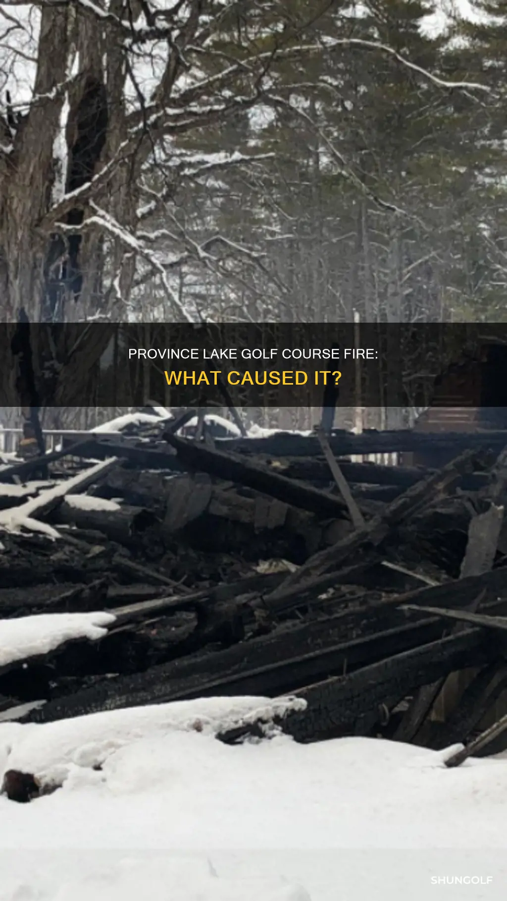 what caused province lake golf fire