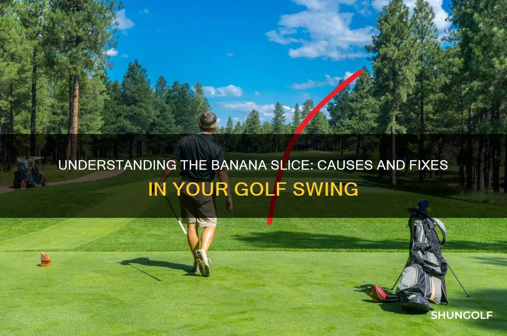 what causes a banana slice in golf