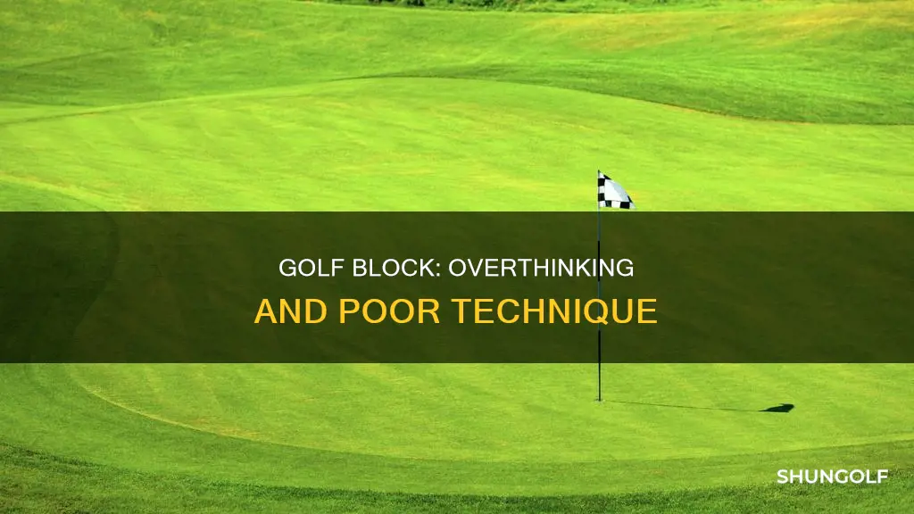 what causes a block in golf