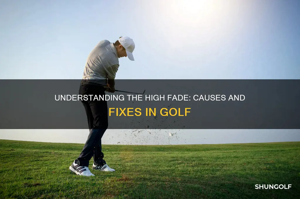 what causes a high fade in golf